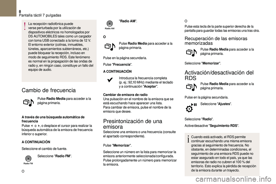 CITROEN DS3 2018 Manuales de Empleo (in Spanish) 8
La recepción radiofónica puede
verse perturbada por la utilización de
dispositivos eléctricos no homologados por
DS AUTOMOBILES tales como un cargador
con toma USB conectado a
la toma de CITROEN DS3 2018 Manuales de Empleo (in Spanish) 8
La recepción radiofónica puede
verse perturbada por la utilización de
dispositivos eléctricos no homologados por
DS AUTOMOBILES tales como un cargador
con toma USB conectado a
la toma de