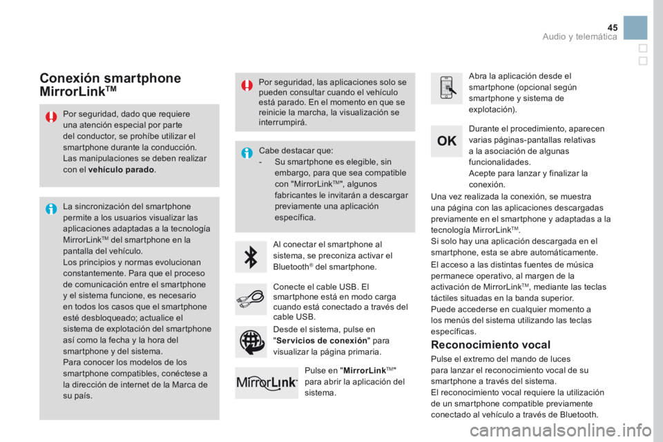 CITROEN DS3 2017 Manuales de Empleo (in Spanish) 45
Por seguridad, dado que requiere
una atención especial por parte
del conductor, se prohíbe utilizar el
smartphone durante la conducción.
Las manipulaciones se deben realizar
con el vehículo CITROEN DS3 2017 Manuales de Empleo (in Spanish) 45
Por seguridad, dado que requiere
una atención especial por parte
del conductor, se prohíbe utilizar el
smartphone durante la conducción.
Las manipulaciones se deben realizar
con el vehículo