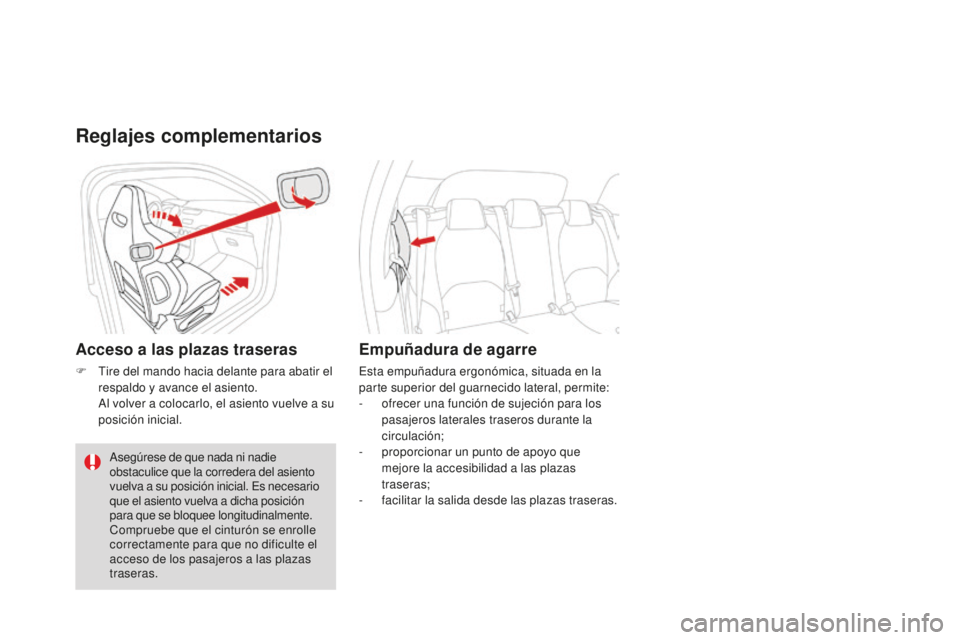 CITROEN DS3 2017  Manuales de Empleo (in Spanish) DS3_es_Chap03_confort_ed02-2015
Reglajes complementarios
Acceso a las plazas traseras
F Tire del mando hacia delante para abatir el respaldo y avance el asiento.
 A

l volver a colocarlo, el asiento v
