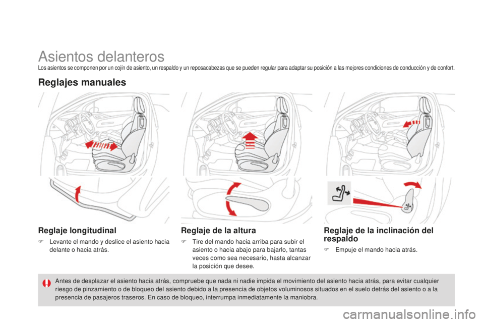 CITROEN DS3 2015  Manuales de Empleo (in Spanish) DS3_es_Chap04_confort_ed01-2014
asientos delanteroslos asientos se componen por un cojín de asiento, un respaldo y un reposacabezas que se pueden regular para adaptar su posición a las mejores condi