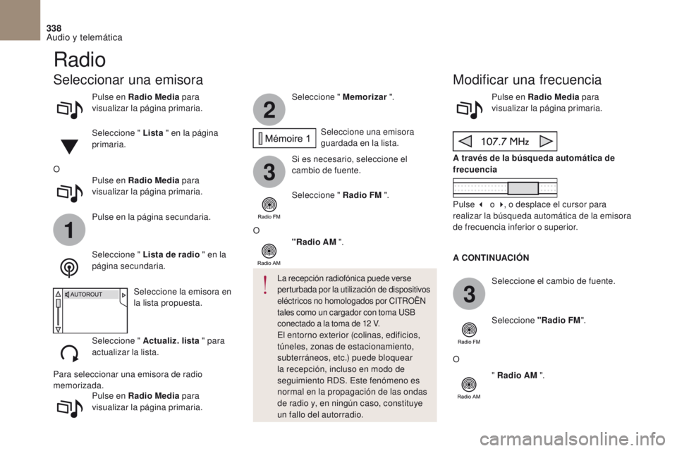 CITROEN DS4 2017 Manuales de Empleo (in Spanish) 2
3
3
1
338
DS4_es_Chap10b_SMEGplus_ed01-2016
Pulse en Radio Media para
visualizar la página primaria.
Pulse en Radio Media para
visualizar la página primaria. Seleccione " Memorizar
".
CITROEN DS4 2017 Manuales de Empleo (in Spanish) 2
3
3
1
338
DS4_es_Chap10b_SMEGplus_ed01-2016
Pulse en Radio Media para
visualizar la página primaria.
Pulse en Radio Media para
visualizar la página primaria. Seleccione " Memorizar
".