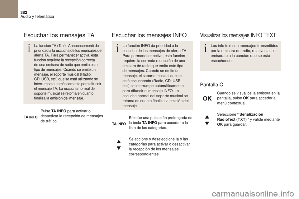 CITROEN DS4 2017 Manuales de Empleo (in Spanish) 382
Audio y telemática
DS4_es_Chap10c_RD5_ed01-2016
Seleccione " Señalización
RadioText (TXT) " y valide mediante
OK para guardar.
Seleccione o deseleccione la o las
categorías para ac CITROEN DS4 2017 Manuales de Empleo (in Spanish) 382
Audio y telemática
DS4_es_Chap10c_RD5_ed01-2016
Seleccione " Señalización
RadioText (TXT) " y valide mediante
OK para guardar.
Seleccione o deseleccione la o las
categorías para ac