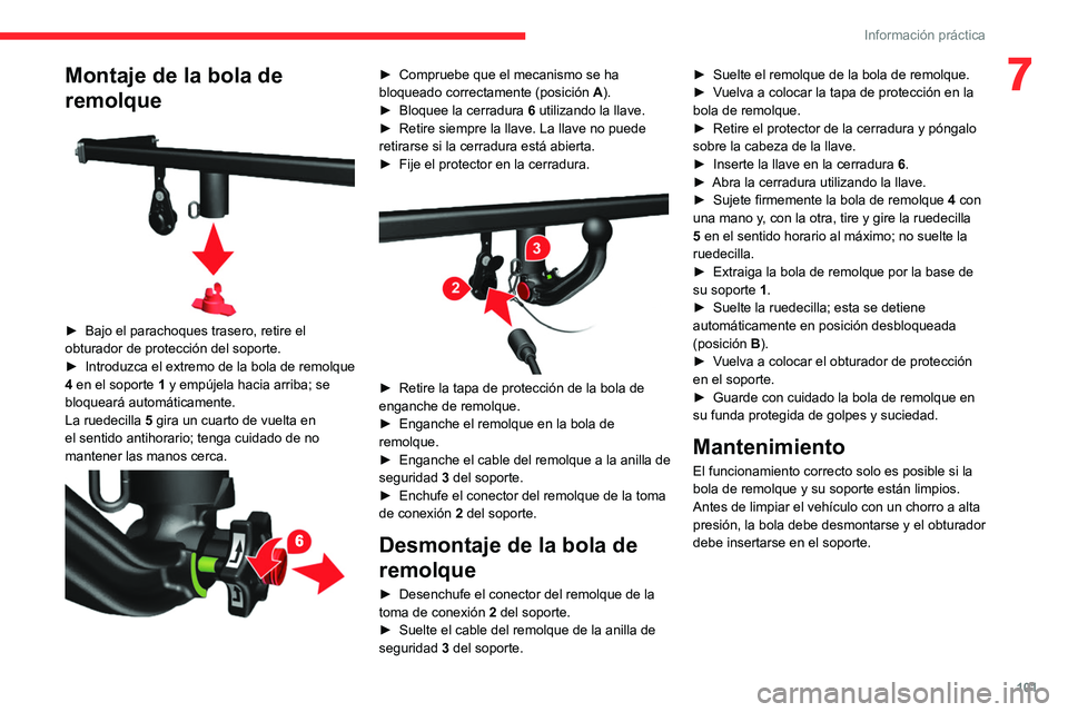 CITROEN JUMPER 2020 Manuales de Empleo (in Spanish) 101
Información práctica
7Montaje de la bola de
remolque
► Bajo el parachoques trasero, retire el
obturador de protección del soporte.
► Introduzca el extremo de la bola de remolque
4 CITROEN JUMPER 2020 Manuales de Empleo (in Spanish) 101
Información práctica
7Montaje de la bola de
remolque
► Bajo el parachoques trasero, retire el
obturador de protección del soporte.
► Introduzca el extremo de la bola de remolque
4
