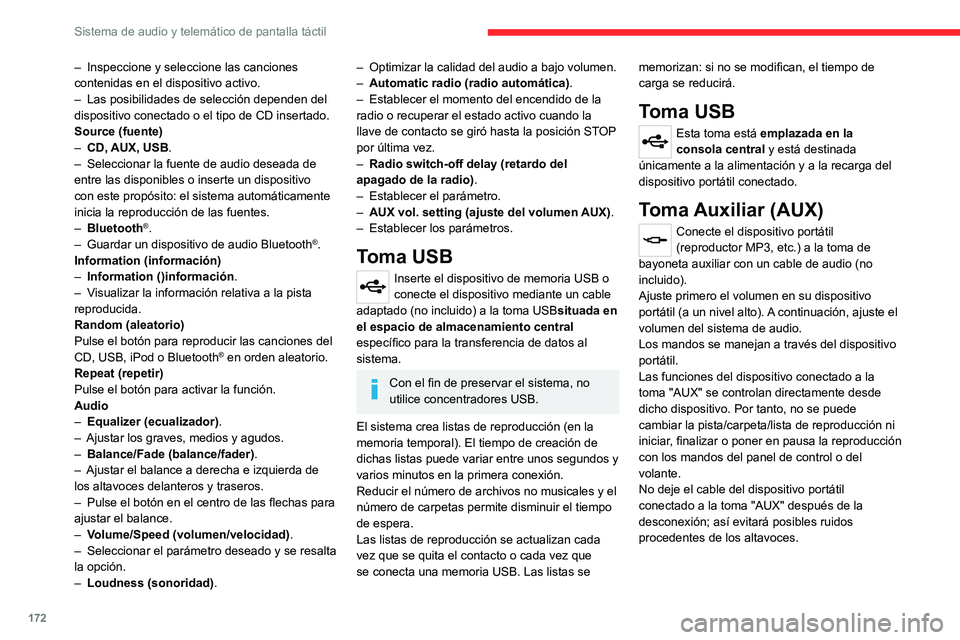 CITROEN JUMPER 2020 Manuales de Empleo (in Spanish) 172
Sistema de audio y telemático de pantalla táctil
– Inspeccione y seleccione las canciones
contenidas en el dispositivo activo.
– Las posibilidades de selección dependen del
dispositivo c CITROEN JUMPER 2020 Manuales de Empleo (in Spanish) 172
Sistema de audio y telemático de pantalla táctil
– Inspeccione y seleccione las canciones
contenidas en el dispositivo activo.
– Las posibilidades de selección dependen del
dispositivo c