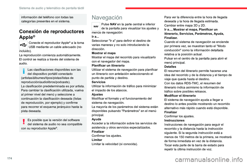CITROEN JUMPER 2020 Manuales de Empleo (in Spanish) 174
Sistema de audio y telemático de pantalla táctil
información del teléfono con todas las
categorías presentes en el sistema.
Conexión de reproductores
Apple
®
Conecte el reproductor Apple CITROEN JUMPER 2020 Manuales de Empleo (in Spanish) 174
Sistema de audio y telemático de pantalla táctil
información del teléfono con todas las
categorías presentes en el sistema.
Conexión de reproductores
Apple
®
Conecte el reproductor Apple