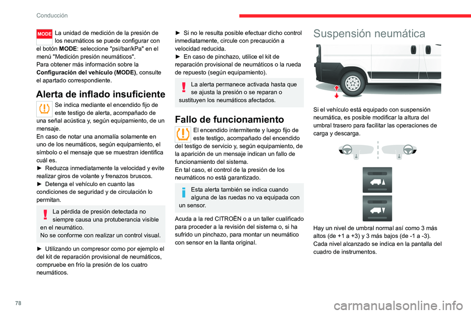 CITROEN JUMPER 2020 Manuales de Empleo (in Spanish) 78
Conducción
Ajuste manual de la altura de carga
Ajuste arriba o abajo del umbral de la
plataforma
► Una pulsación rápida sobre uno de los
mandos selecciona el nivel superior o inferior.
Cad CITROEN JUMPER 2020 Manuales de Empleo (in Spanish) 78
Conducción
Ajuste manual de la altura de carga
Ajuste arriba o abajo del umbral de la
plataforma
► Una pulsación rápida sobre uno de los
mandos selecciona el nivel superior o inferior.
Cad