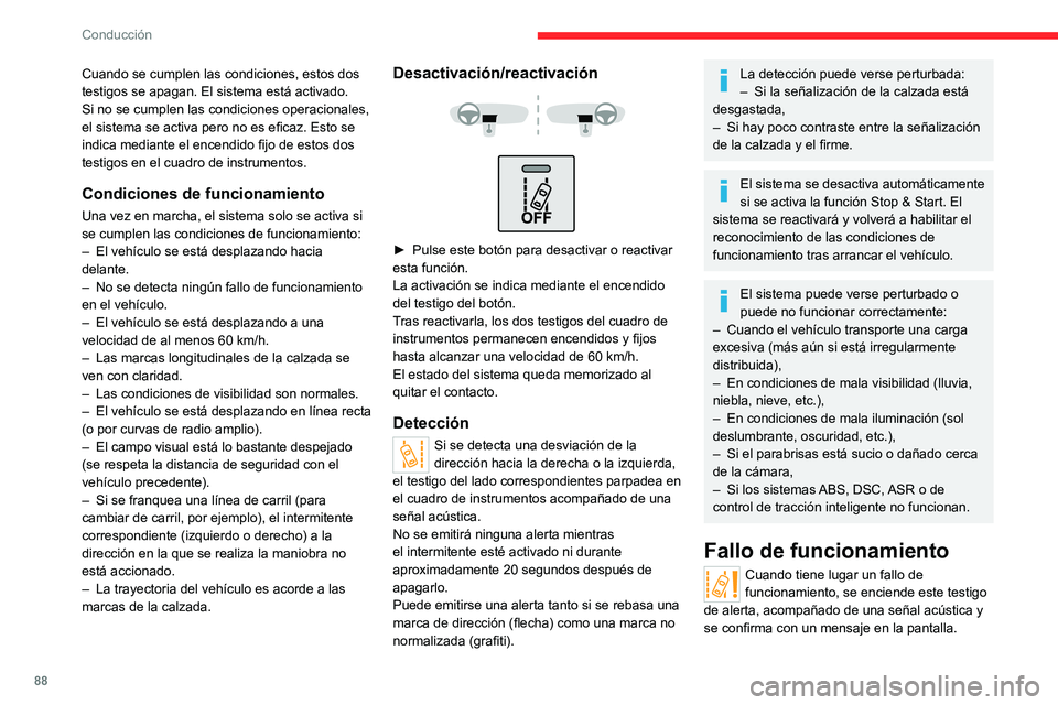 CITROEN JUMPER 2020 Manuales de Empleo (in Spanish) 88
Conducción
Cuando se cumplen las condiciones, estos dos
testigos se apagan. El sistema está activado.
Si no se cumplen las condiciones operacionales,
el sistema se activa pero no es eficaz. Est CITROEN JUMPER 2020 Manuales de Empleo (in Spanish) 88
Conducción
Cuando se cumplen las condiciones, estos dos
testigos se apagan. El sistema está activado.
Si no se cumplen las condiciones operacionales,
el sistema se activa pero no es eficaz. Est