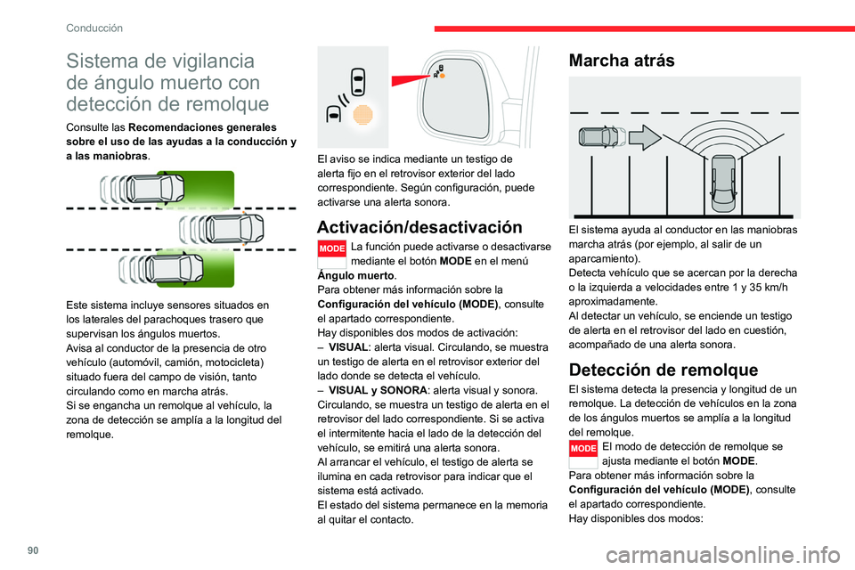 CITROEN JUMPER 2020 Manuales de Empleo (in Spanish) 90
Conducción
– Máx: para remolques de más de 9 metros de
longitud
– Auto: para la detección automática de la
longitud del remolque (3, 6 o 9 m).
En el modo Auto, aparece un icono en el cu CITROEN JUMPER 2020 Manuales de Empleo (in Spanish) 90
Conducción
– Máx: para remolques de más de 9 metros de
longitud
– Auto: para la detección automática de la
longitud del remolque (3, 6 o 9 m).
En el modo Auto, aparece un icono en el cu