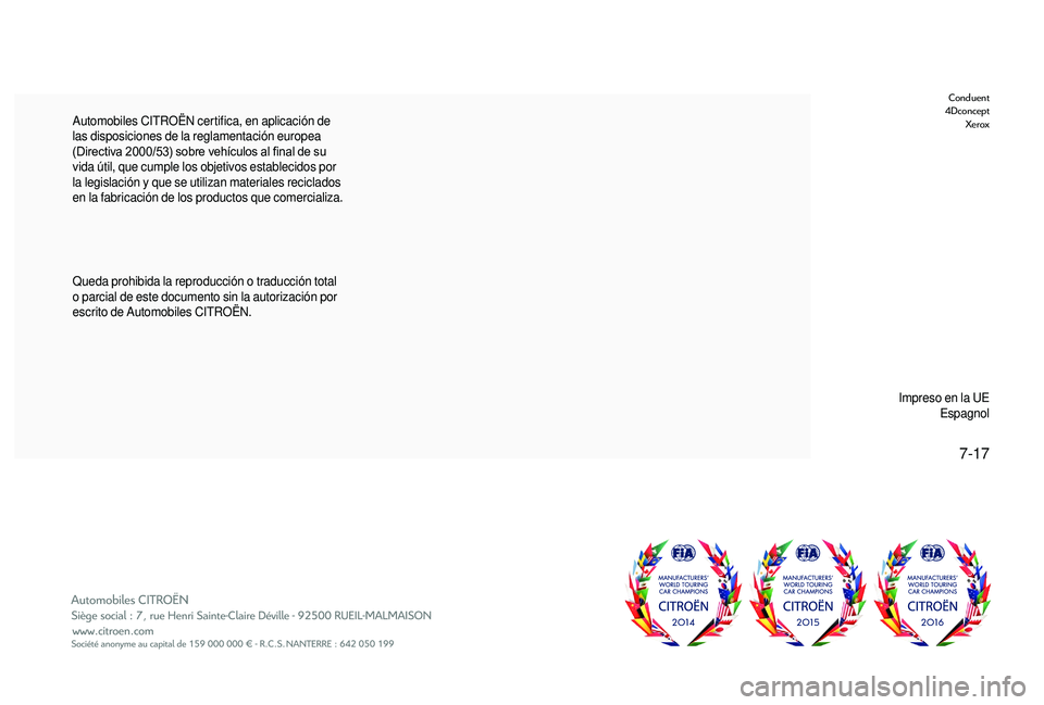 CITROEN JUMPER 2019  Manuales de Empleo (in Spanish) Automobiles CITROËN certifica, en aplicación de 
las disposiciones de la reglamentación europea 
(Directiva 2000/53) sobre vehículos al final de su 
vida útil, que cumple los objetivos establecid
