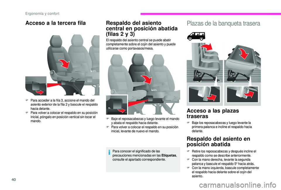 CITROEN JUMPER 2019 Manuales de Empleo (in Spanish) 40
Acceso a la tercera fila Respaldo del asiento
central en posición abatida
(filas 2
y 3)
El respaldo del asiento central se puede abatir
completamente sobre el cojín del asiento y puede
ut CITROEN JUMPER 2019 Manuales de Empleo (in Spanish) 40
Acceso a la tercera fila Respaldo del asiento
central en posición abatida
(filas 2
y 3)
El respaldo del asiento central se puede abatir
completamente sobre el cojín del asiento y puede
ut