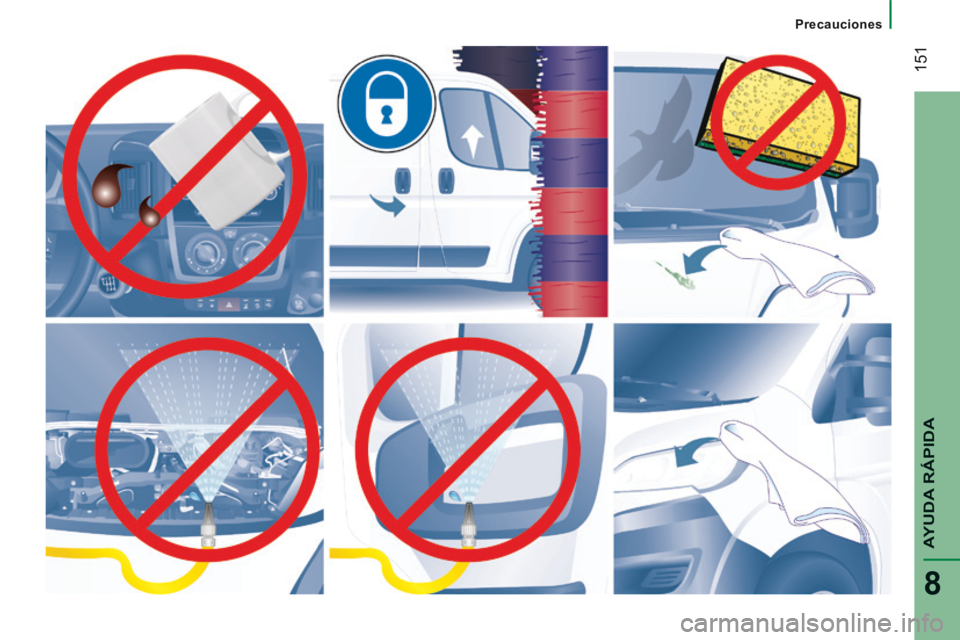 CITROEN JUMPER 2015  Manuales de Empleo (in Spanish)    Precauciones   
 151
AYUDA RÁPIDA
8
JUMPER-PAPIER_ES_CHAP08_AIDE RAPIDE_ED01-2014 