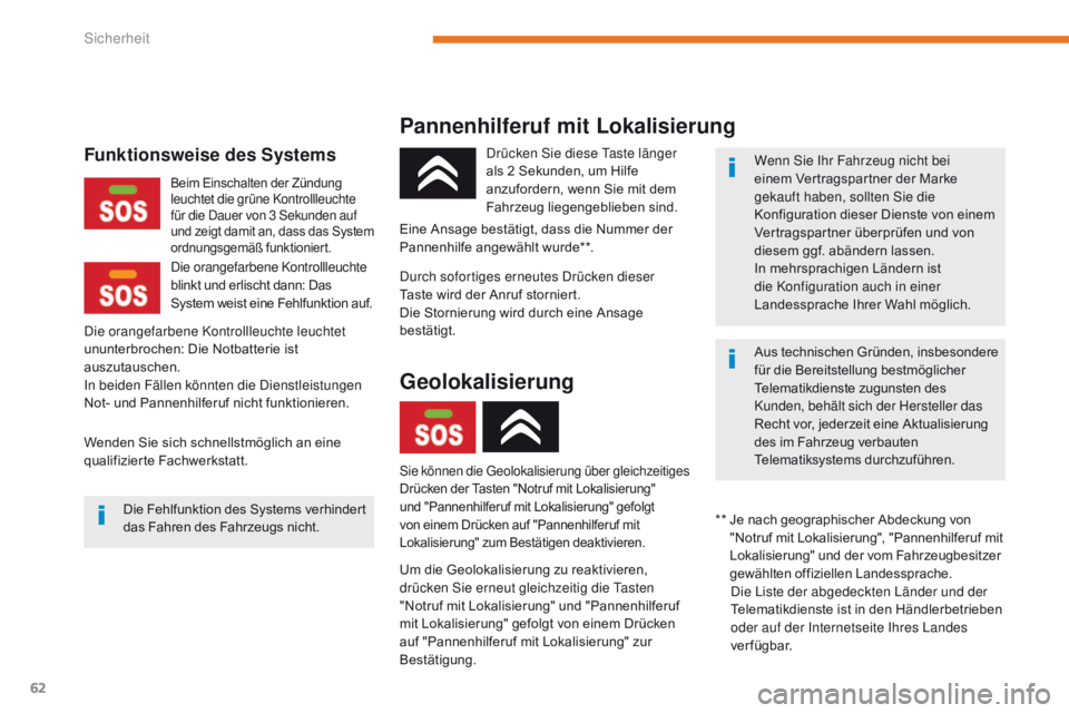 CITROEN C-ZERO 2017 Betriebsanleitungen (in German) 62
C-Zero_de_Chap05_securite_ed01-2016
Pannenhilferuf mit Lokalisierung
Um die Geolokalisierung zu reaktivieren,
drücken Sie erneut gleichzeitig die Tasten
"Notruf mit Lokalisierung" und CITROEN C-ZERO 2017 Betriebsanleitungen (in German) 62
C-Zero_de_Chap05_securite_ed01-2016
Pannenhilferuf mit Lokalisierung
Um die Geolokalisierung zu reaktivieren,
drücken Sie erneut gleichzeitig die Tasten
"Notruf mit Lokalisierung" und