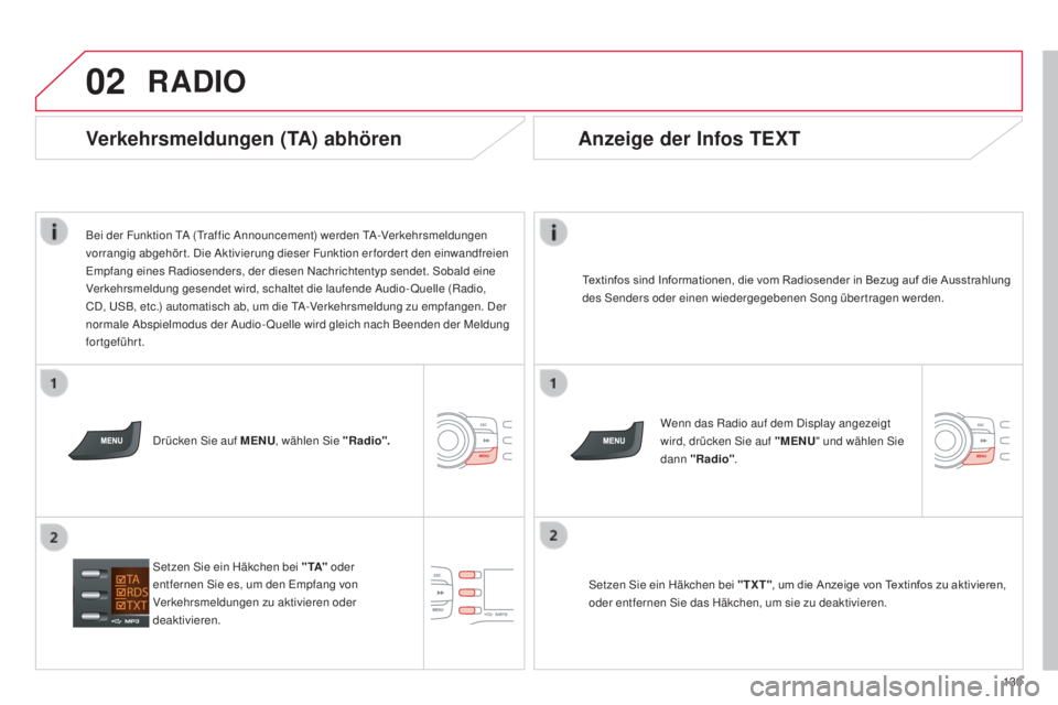 CITROEN C-ZERO 2016 Betriebsanleitungen (in German) 02
13 9
C-zero_de_Chap11b_Rde2_ed01-2014
RADIO
Textinfos sind Informationen, die vom Radiosender in Bezug auf die Ausstrahlung d
es sen ders oder einen wiedergegebenen so ng übertragen werden.
Wenn CITROEN C-ZERO 2016 Betriebsanleitungen (in German) 02
13 9
C-zero_de_Chap11b_Rde2_ed01-2014
RADIO
Textinfos sind Informationen, die vom Radiosender in Bezug auf die Ausstrahlung d
es sen ders oder einen wiedergegebenen so ng übertragen werden.
Wenn