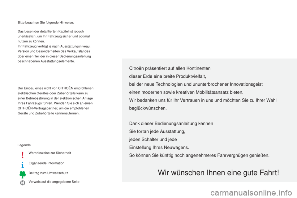CITROEN C-ZERO 2016 Betriebsanleitungen (in German) Bitte beachten sie folgende Hinweise:
le
gende Warnhinweise zur
s
ic
herheit
er
gänzende i nformation
Beitrag zum
u
m
weltschutz
Verweis auf die angegebene
s
e
ite
da
s l
e
sen der detaill CITROEN C-ZERO 2016 Betriebsanleitungen (in German) Bitte beachten sie folgende Hinweise:
le
gende Warnhinweise zur
s
ic
herheit
er
gänzende i nformation
Beitrag zum
u
m
weltschutz
Verweis auf die angegebene
s
e
ite
da
s l
e
sen der detaill