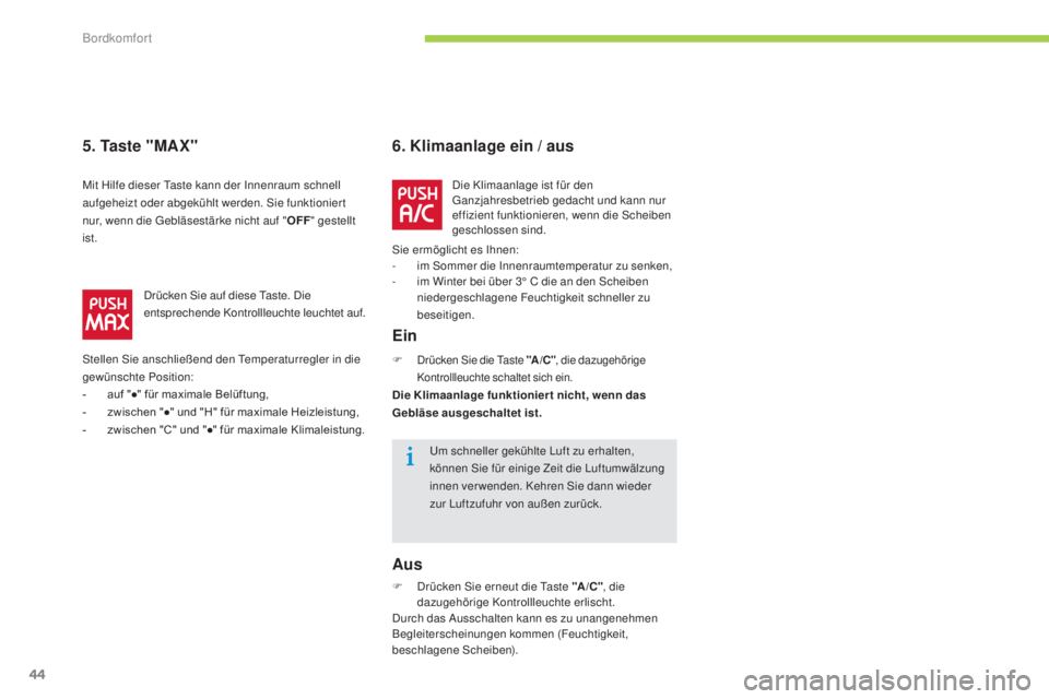 CITROEN C-ZERO 2016 Betriebsanleitungen (in German) 44
C-zero_de_Chap03_confort_ed01-2014
6. Klimaanlage ein / aus
Ein
F drücken si e die ta ste "A /C ", die dazugehörige
Kontrollleuchte schaltet sich ein.
Die Klimaanlage funktionier t nich CITROEN C-ZERO 2016 Betriebsanleitungen (in German) 44
C-zero_de_Chap03_confort_ed01-2014
6. Klimaanlage ein / aus
Ein
F drücken si e die ta ste "A /C ", die dazugehörige
Kontrollleuchte schaltet sich ein.
Die Klimaanlage funktionier t nich