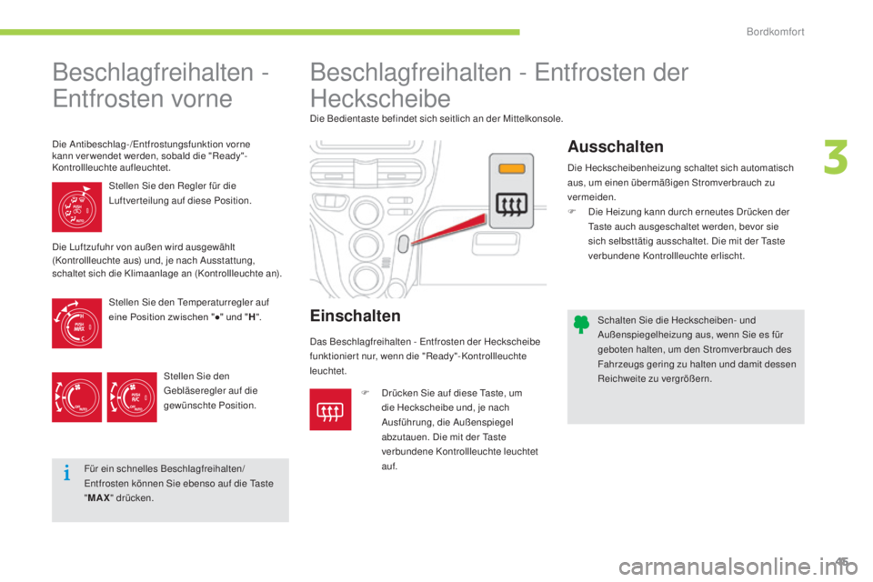 CITROEN C-ZERO 2016 Betriebsanleitungen (in German) 45
C-zero_de_Chap03_confort_ed01-2014
schalten si e die Heckscheiben- und au
ßenspiegelheizung aus, wenn si e es für
geboten halten, um den
s
t
romverbrauch des
Fahrzeugs gering zu halten und d CITROEN C-ZERO 2016 Betriebsanleitungen (in German) 45
C-zero_de_Chap03_confort_ed01-2014
schalten si e die Heckscheiben- und au
ßenspiegelheizung aus, wenn si e es für
geboten halten, um den
s
t
romverbrauch des
Fahrzeugs gering zu halten und d