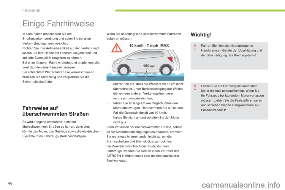 CITROEN C-ZERO 2016 Betriebsanleitungen (in German) 46
C-zero_de_Chap04_conduite_ed01-2014
einige Fahrhinweise
in allen Fällen respektieren sie die st
raßenverkehrsordnung und seien si e bei allen
Verkehrsbedingungen vorsichtig.
Richten
s
i
e i
CITROEN C-ZERO 2016 Betriebsanleitungen (in German) 46
C-zero_de_Chap04_conduite_ed01-2014
einige Fahrhinweise
in allen Fällen respektieren sie die st
raßenverkehrsordnung und seien si e bei allen
Verkehrsbedingungen vorsichtig.
Richten
s
i
e i
