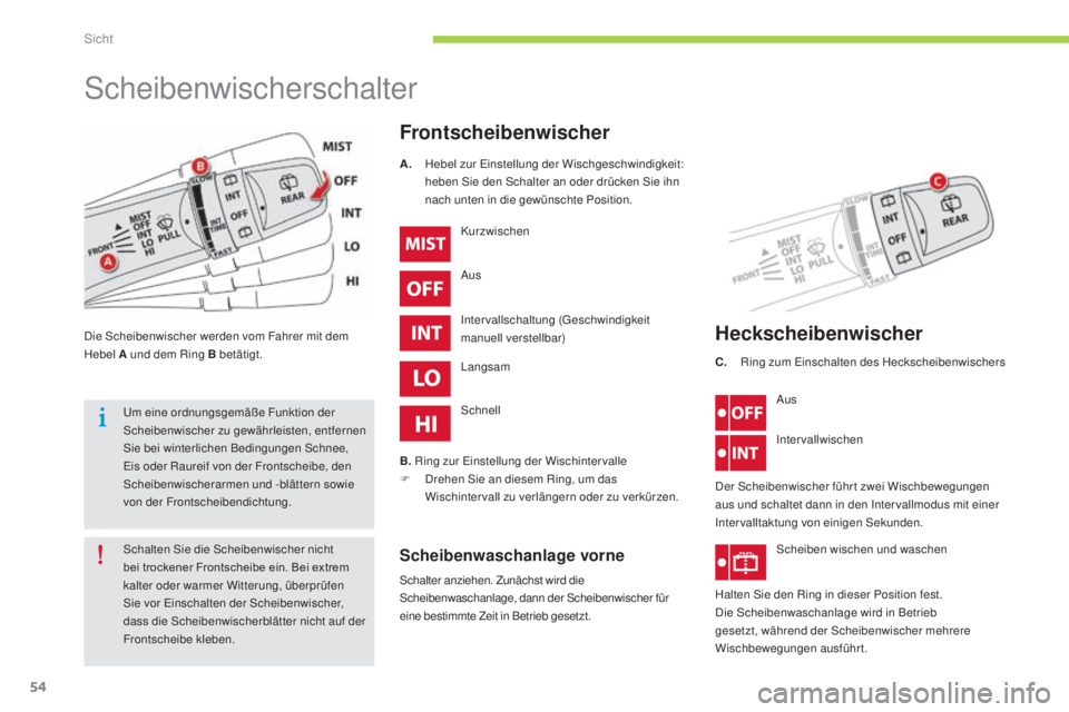 CITROEN C-ZERO 2016 Betriebsanleitungen (in German) 54
C-zero_de_Chap05_visibilite_ed01-2014
scheibenwischerschalter
Frontscheibenwischer
die scheibenwischer werden vom Fahrer mit dem
Hebel A und dem Ring B betätigt. Kurzwischen
a
usin
tervallschalt CITROEN C-ZERO 2016 Betriebsanleitungen (in German) 54
C-zero_de_Chap05_visibilite_ed01-2014
scheibenwischerschalter
Frontscheibenwischer
die scheibenwischer werden vom Fahrer mit dem
Hebel A und dem Ring B betätigt. Kurzwischen
a
usin
tervallschalt