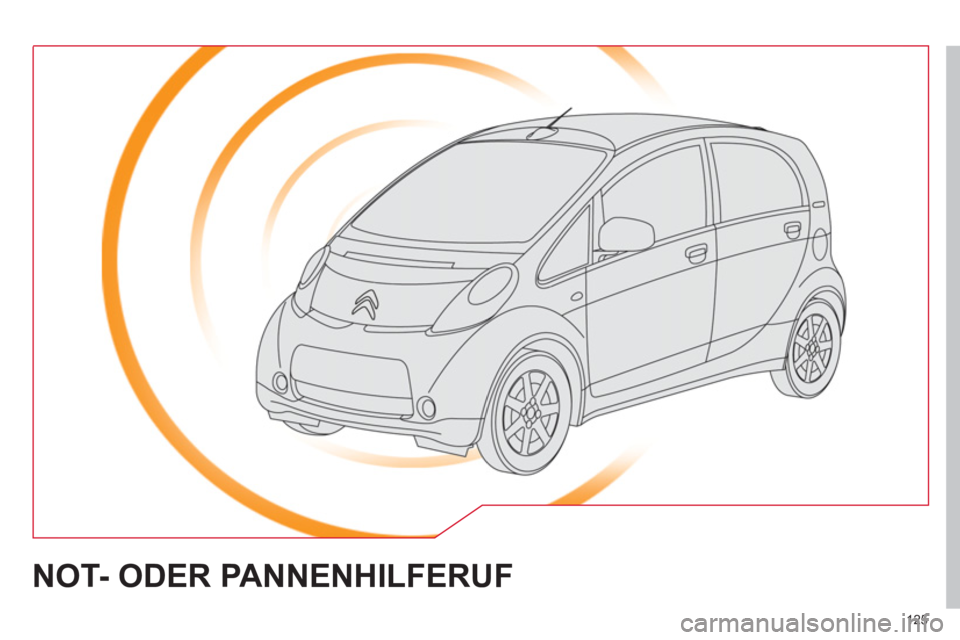 CITROEN C-ZERO 2012  Betriebsanleitungen (in German) 125
  NOT- ODER PANNENHILFERUF  