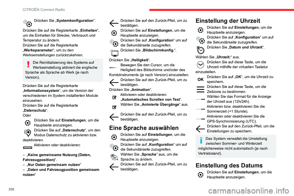CITROEN C3 AIRCROSS 2021 Betriebsanleitungen (in German) 206
CITROËN Connect Radio
Drücken Sie „Systemkonfiguration“.
Drücken Sie auf die Registerkarte „ Einheiten“,
um die Einheiten für Strecke, Verbrauch und
Temperatur zu ändern.
Drücken CITROEN C3 AIRCROSS 2021 Betriebsanleitungen (in German) 206
CITROËN Connect Radio
Drücken Sie „Systemkonfiguration“.
Drücken Sie auf die Registerkarte „ Einheiten“,
um die Einheiten für Strecke, Verbrauch und
Temperatur zu ändern.
Drücken