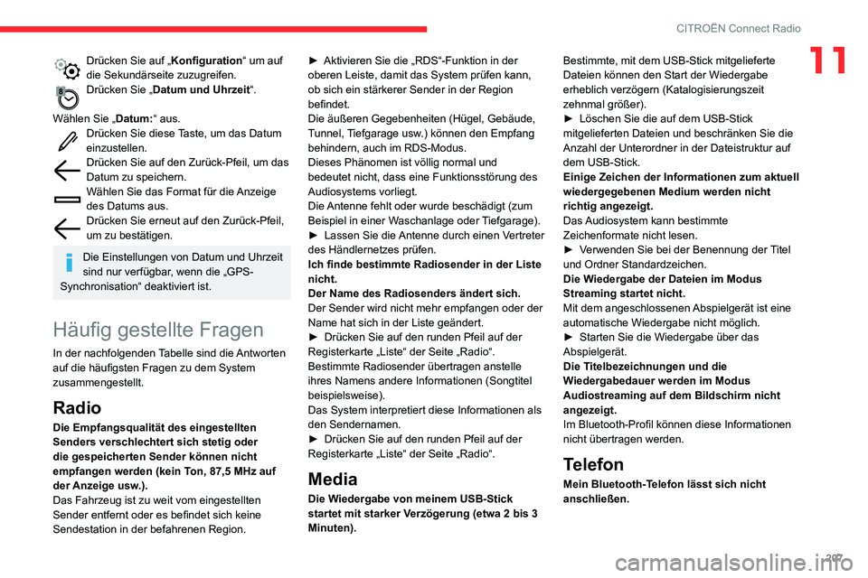 CITROEN C3 AIRCROSS 2021 Betriebsanleitungen (in German) 207
CITROËN Connect Radio
11Drücken Sie auf „Konfiguration“ um auf
die Sekundärseite zuzugreifen.
Drücken Sie „Datum und Uhrzeit“.
Wählen Sie „ Datum:“ aus.
Drücken Sie diese Taste CITROEN C3 AIRCROSS 2021 Betriebsanleitungen (in German) 207
CITROËN Connect Radio
11Drücken Sie auf „Konfiguration“ um auf
die Sekundärseite zuzugreifen.
Drücken Sie „Datum und Uhrzeit“.
Wählen Sie „ Datum:“ aus.
Drücken Sie diese Taste
