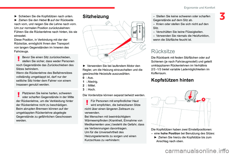 CITROEN C3 AIRCROSS 2021  Betriebsanleitungen (in German) 41
Ergonomie und Komfort
3► Schieben Sie die Kopfstützen nach unten.► Ziehen Sie den Hebel B auf der Rückseite 
nach vorn, und neigen Sie die Lehne nach vorn.
Um zur normalen Position zurückzuk