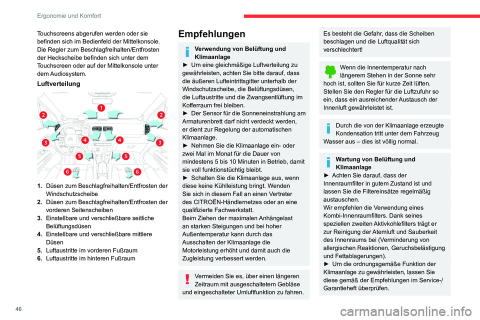 CITROEN C3 AIRCROSS 2021  Betriebsanleitungen (in German) 46
Ergonomie und Komfort
STOP & START
Heizung und Klimaanlage funktionieren 
nur, wenn der Motor läuft.
Deaktivieren Sie vorübergehend das STOP 
& START-System, um eine angenehme 
Temperatur im Inne