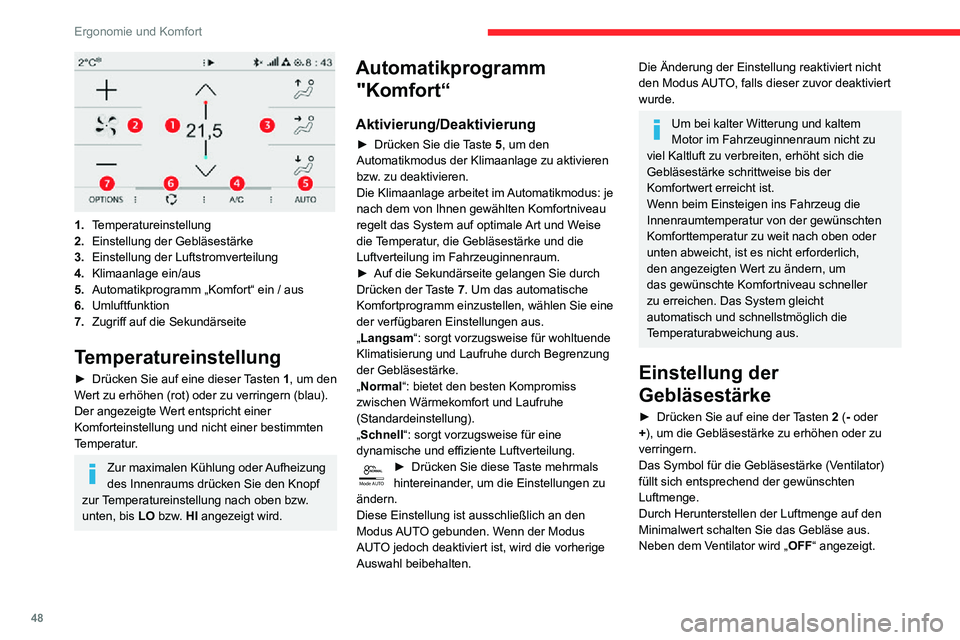 CITROEN C3 AIRCROSS 2021  Betriebsanleitungen (in German) 48
Ergonomie und Komfort
Einstellung der 
Luftstromverteilung
► Drücken Sie die Tasten 3, um die 
Luftstromverteilung im Fahrzeuginnenraum 
einzustellen.
Windschutzscheibe 
Mittlere und seitliche B
