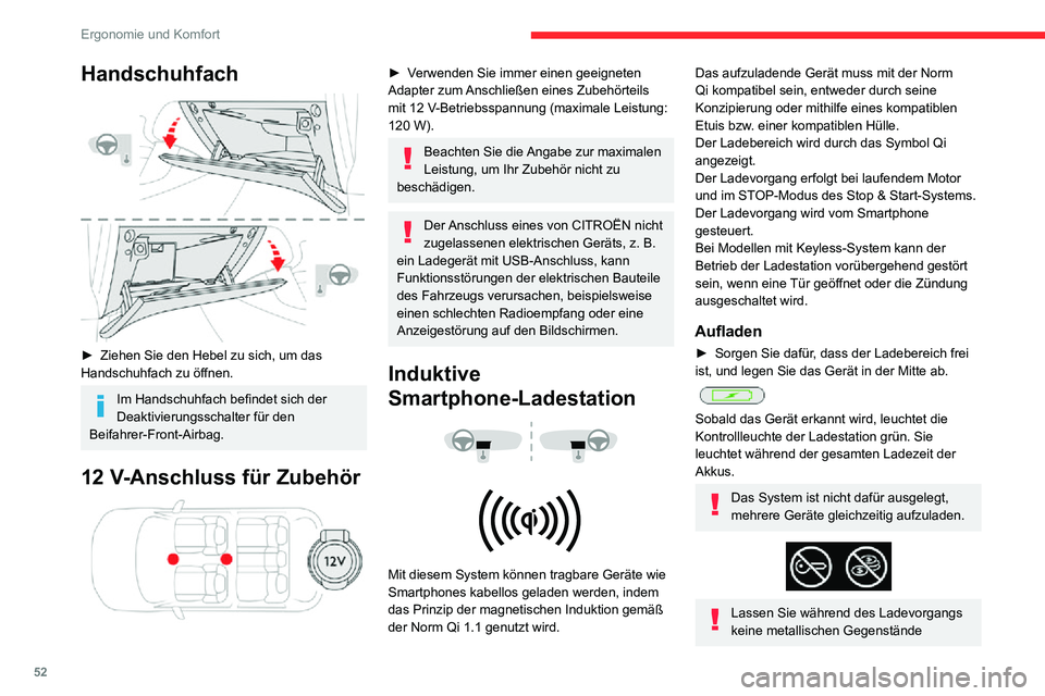 CITROEN C3 AIRCROSS 2021  Betriebsanleitungen (in German) 52
Ergonomie und Komfort
(Münzen, Schlüssel, Fernbedienung des Fahrzeugs usw.) im Ladebereich liegen. 
Gefahr der Überhitzung oder der 
Unterbrechung des Ladevorgangs.
Funktionskontrolle
Der Status