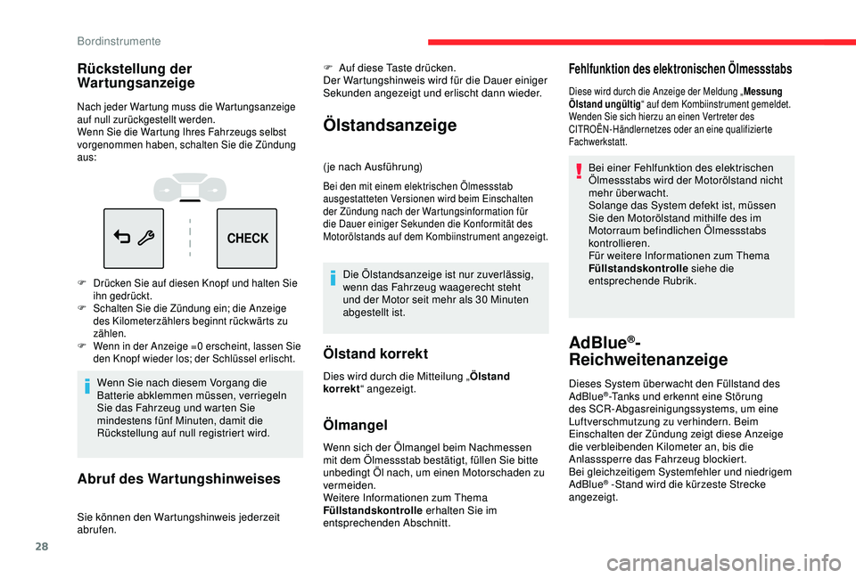CITROEN C3 AIRCROSS 2019 Betriebsanleitungen (in German) 28
CHECK
Rückstellung der
Wartungsanzeige
Nach jeder Wartung muss die Wartungsanzeige
auf null zurückgestellt werden.
Wenn Sie die Wartung Ihres Fahrzeugs selbst
vorgenommen haben, schalten Sie d CITROEN C3 AIRCROSS 2019 Betriebsanleitungen (in German) 28
CHECK
Rückstellung der
Wartungsanzeige
Nach jeder Wartung muss die Wartungsanzeige
auf null zurückgestellt werden.
Wenn Sie die Wartung Ihres Fahrzeugs selbst
vorgenommen haben, schalten Sie d