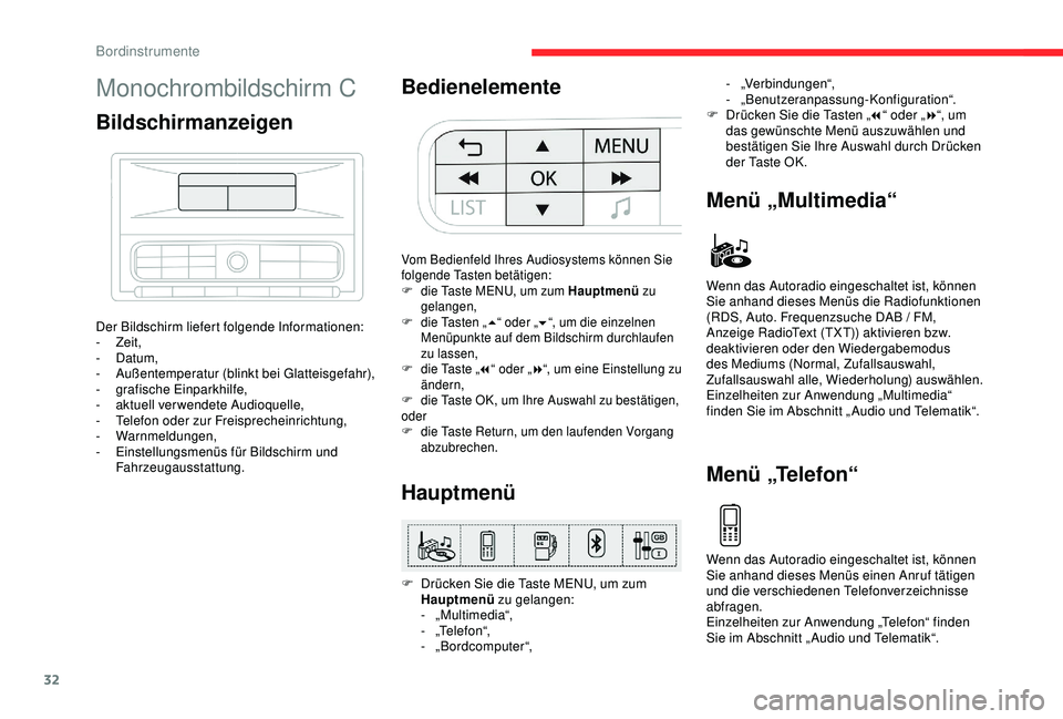 CITROEN C3 AIRCROSS 2019 Betriebsanleitungen (in German) 32
Monochrombildschirm C
Bildschirmanzeigen
Der Bildschirm liefert folgende Informationen:
- Zeit,
-
Datum,
-
A
ußentemperatur (blinkt bei Glatteisgefahr),
-
g
rafische Einparkhilfe,
-
a
ktue CITROEN C3 AIRCROSS 2019 Betriebsanleitungen (in German) 32
Monochrombildschirm C
Bildschirmanzeigen
Der Bildschirm liefert folgende Informationen:
- Zeit,
-
Datum,
-
A
ußentemperatur (blinkt bei Glatteisgefahr),
-
g
rafische Einparkhilfe,
-
a
ktue