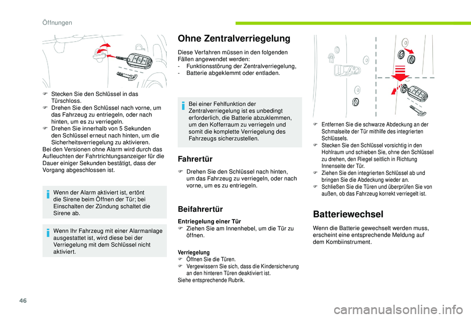 CITROEN C3 AIRCROSS 2019 Betriebsanleitungen (in German) 46
Wenn der Alarm aktiviert ist, ertönt
die Sirene beim Öffnen der Tür; bei
Einschalten der Zündung schaltet die
Sirene ab.
Wenn Ihr Fahrzeug mit einer Alarmanlage
ausgestattet ist, wird diese CITROEN C3 AIRCROSS 2019 Betriebsanleitungen (in German) 46
Wenn der Alarm aktiviert ist, ertönt
die Sirene beim Öffnen der Tür; bei
Einschalten der Zündung schaltet die
Sirene ab.
Wenn Ihr Fahrzeug mit einer Alarmanlage
ausgestattet ist, wird diese