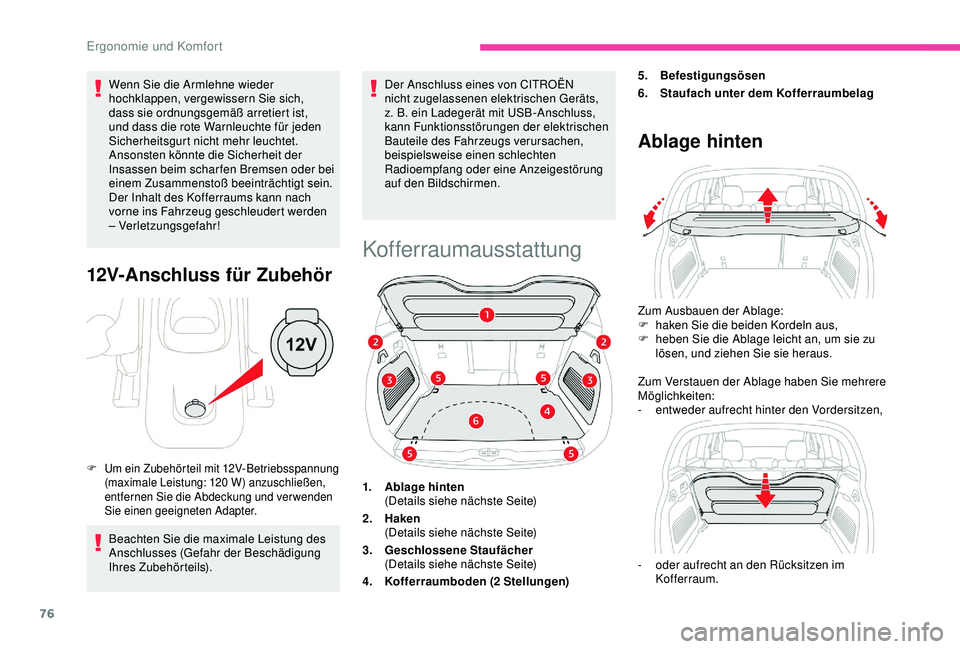 CITROEN C3 AIRCROSS 2019 Betriebsanleitungen (in German) 76
Wenn Sie die Armlehne wieder
hochklappen, vergewissern Sie sich,
dass sie ordnungsgemäß arretiert ist,
und dass die rote Warnleuchte für jeden
Sicherheitsgurt nicht mehr leuchtet.
Ansonsten CITROEN C3 AIRCROSS 2019 Betriebsanleitungen (in German) 76
Wenn Sie die Armlehne wieder
hochklappen, vergewissern Sie sich,
dass sie ordnungsgemäß arretiert ist,
und dass die rote Warnleuchte für jeden
Sicherheitsgurt nicht mehr leuchtet.
Ansonsten