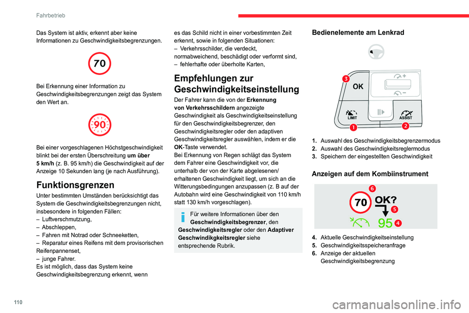 CITROEN C4 2021  Betriebsanleitungen (in German) 11 0
Fahrbetrieb
Speichern der 
Geschwindigkeitseinstellung
► Schalten Sie den Geschwindigkeitsbegrenzer 
1-LIMITG oder den Geschwindigkeitsregler 2 ein.
Informationen zum Geschwindigkeitsbegrenzer 