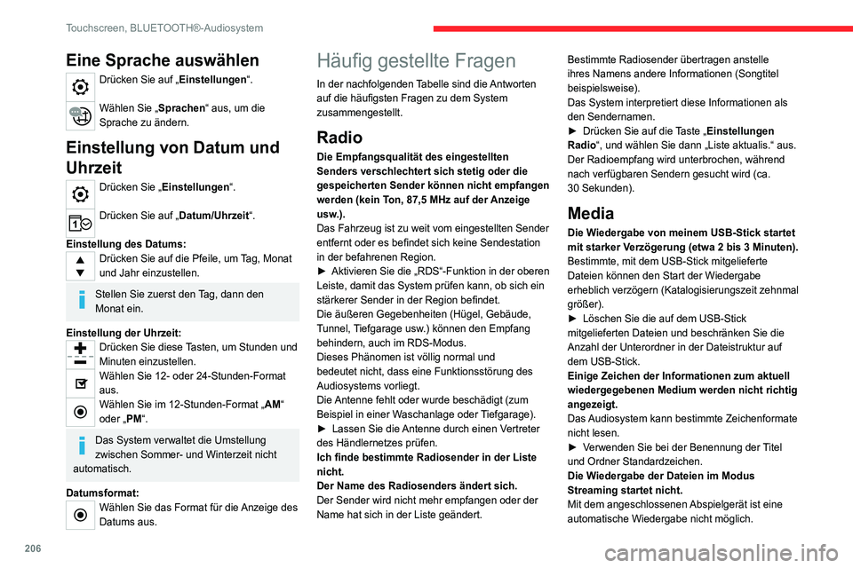 CITROEN C4 2021  Betriebsanleitungen (in German) 206
Touchscreen, BLUETOOTH®-Audiosystem
Eine Sprache auswählen
Drücken Sie auf „Einstellungen“. 
Wählen Sie „Sprachen“ aus, um die 
Sprache zu ändern.
Einstellung von Datum und 
Uhrzeit
D
