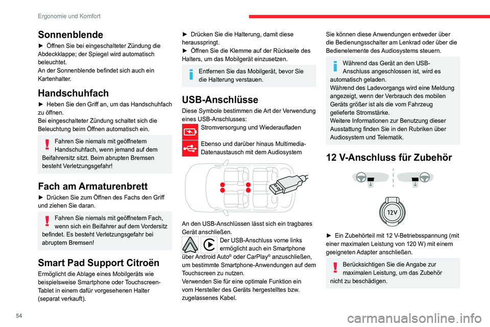 CITROEN C4 2021  Betriebsanleitungen (in German) 54
Ergonomie und Komfort
Sonnenblende
► Öffnen Sie bei eingeschalteter Zündung die 
Abdeckklappe; der Spiegel wird automatisch 
beleuchtet.
An der Sonnenblende befindet sich auch ein 
Kartenhalter