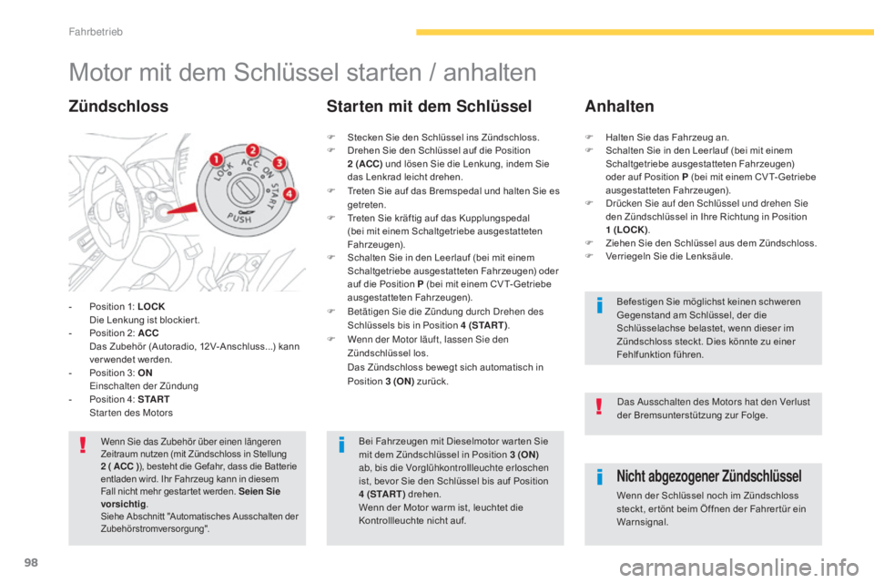 CITROEN C4 AIRCROSS 2016 Betriebsanleitungen (in German) 98
C4-Aircross_de_Chap04_conduite_ed01-2014
Motor mit dem Schlüssel starten / anhalten
- Position 1: LOCK D
ie Lenkung ist blockier t.
-
P
osition 2: ACC
D
as Zubehör (Autoradio, 12V-Ansc CITROEN C4 AIRCROSS 2016 Betriebsanleitungen (in German) 98
C4-Aircross_de_Chap04_conduite_ed01-2014
Motor mit dem Schlüssel starten / anhalten
- Position 1: LOCK D
ie Lenkung ist blockier t.
-
P
osition 2: ACC
D
as Zubehör (Autoradio, 12V-Ansc