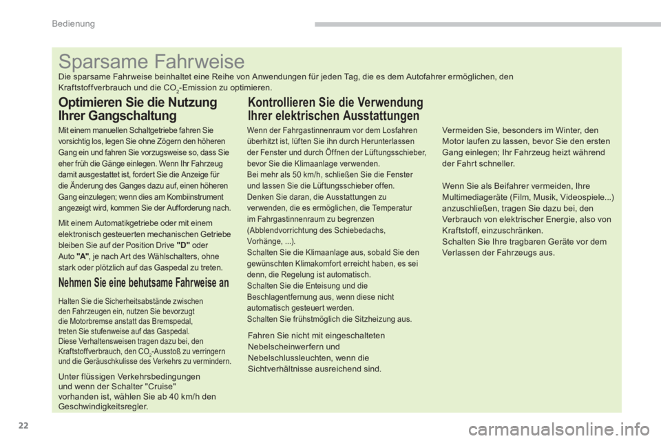 CITROEN C4 AIRCROSS 2013 Betriebsanleitungen (in German) 22
Bedienung
Sparsame Fahrweise
Die sparsame Fahr weise beinhaltet eine Reihe von Anwendungen für je CITROEN C4 AIRCROSS 2013 Betriebsanleitungen (in German) 22
Bedienung
Sparsame Fahrweise
Die sparsame Fahr weise beinhaltet eine Reihe von Anwendungen für je