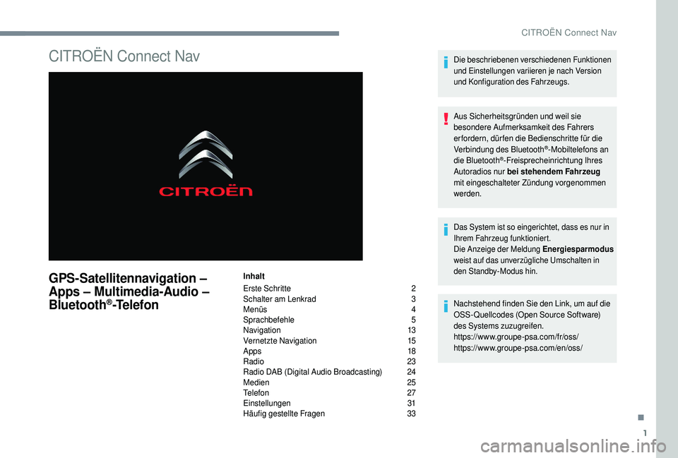 CITROEN C4 CACTUS 2019  Betriebsanleitungen (in German) 1
CITROËN Connect Nav
GPS-Satellitennavigation – 
A pps
 
 – Multimedia-Audio
 
 – 
Bluetooth
®-Telefon
Inhalt
Erste Schritte 
 
2
S

chalter am Lenkrad   
3
M

enüs   
4
Sp

rachbefehle   
5