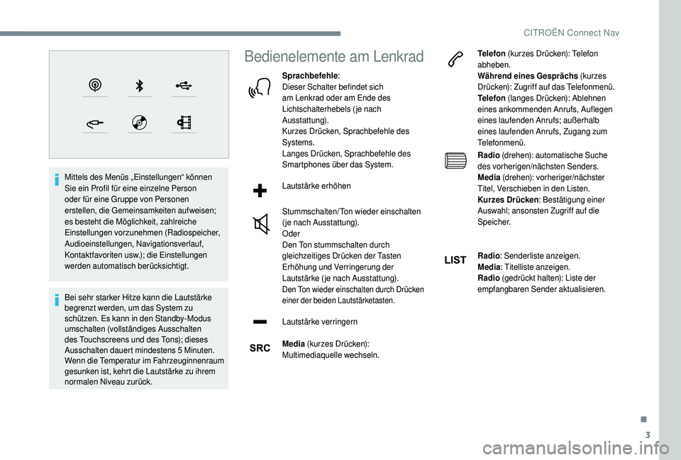 CITROEN C4 CACTUS 2019  Betriebsanleitungen (in German) 3
Mittels des Menüs „Einstellungen“ können 
Sie ein Profil für eine einzelne Person 
oder für eine Gruppe von Personen 
erstellen, die Gemeinsamkeiten aufweisen; 
es besteht die Möglichkeit, 