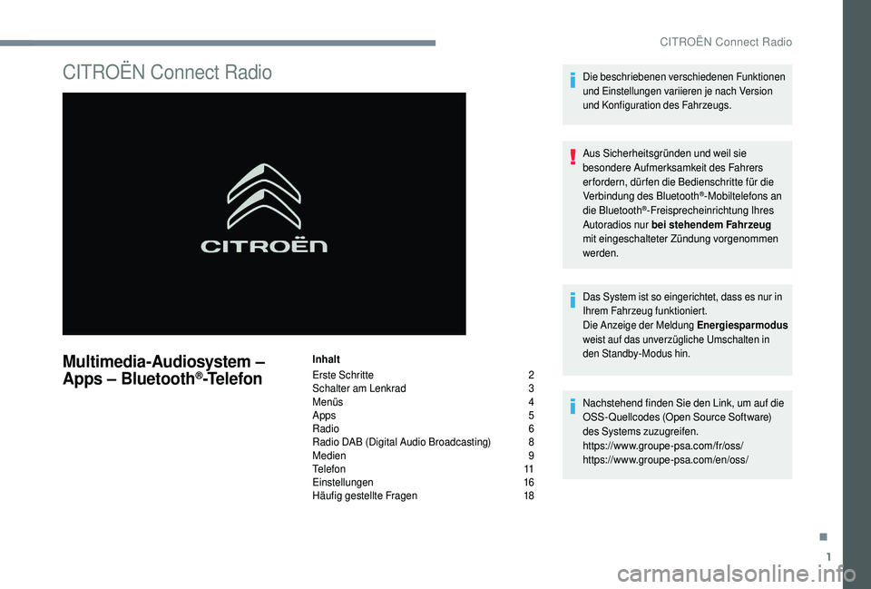 CITROEN C4 CACTUS 2019  Betriebsanleitungen (in German) 1
CITROËN Connect Radio
Multimedia-Audiosystem – 
Apps
 
 – Bluetooth®-Telefon
Inhalt
Erste Schritte 
 
2
S

chalter am Lenkrad   
3
M

enüs   
4
A

pps   
5
R

adio   
6
R

adio DAB (Digital A