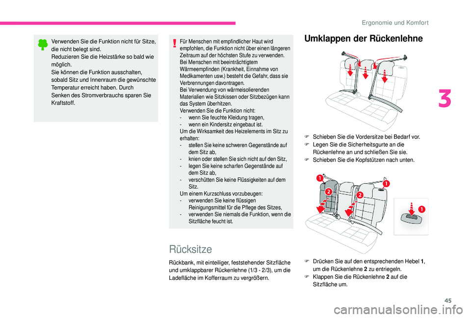 CITROEN C4 CACTUS 2019 Betriebsanleitungen (in German) 45
Ver wenden Sie die Funktion nicht für Sitze,
die nicht belegt sind.
Reduzieren Sie die Heizstärke so bald wie
möglich.
Sie können die Funktion ausschalten,
sobald Sitz und Innenraum die gew CITROEN C4 CACTUS 2019 Betriebsanleitungen (in German) 45
Ver wenden Sie die Funktion nicht für Sitze,
die nicht belegt sind.
Reduzieren Sie die Heizstärke so bald wie
möglich.
Sie können die Funktion ausschalten,
sobald Sitz und Innenraum die gew