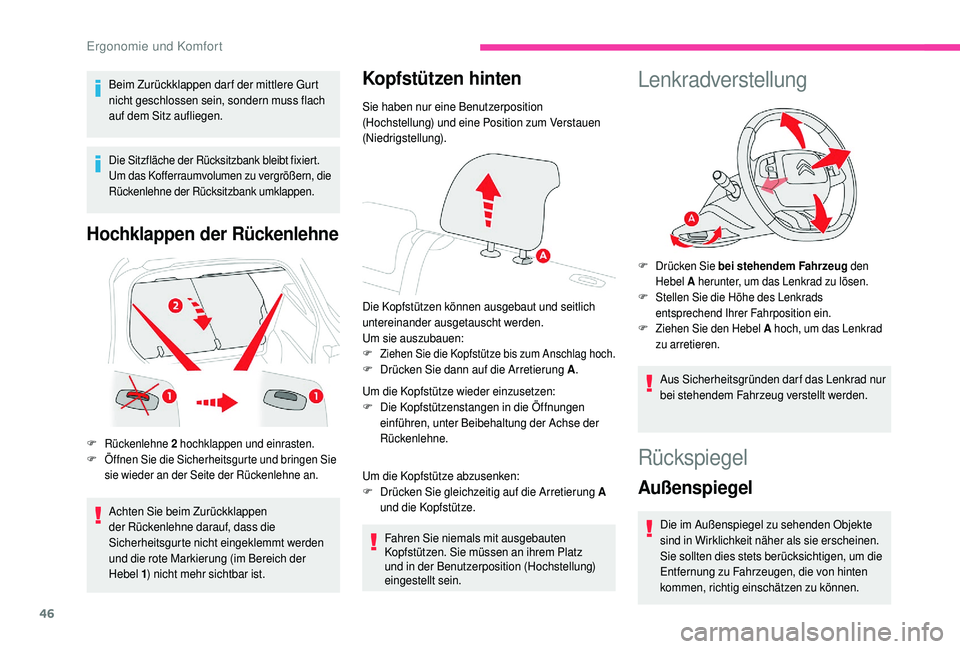 CITROEN C4 CACTUS 2019 Betriebsanleitungen (in German) 46
Beim Zurückklappen darf der mittlere Gurt
nicht geschlossen sein, sondern muss flach
auf dem Sitz aufliegen.
Die Sitzfläche der Rücksitzbank bleibt fixiert.
Um das Kofferraumvolumen zu vergr CITROEN C4 CACTUS 2019 Betriebsanleitungen (in German) 46
Beim Zurückklappen darf der mittlere Gurt
nicht geschlossen sein, sondern muss flach
auf dem Sitz aufliegen.
Die Sitzfläche der Rücksitzbank bleibt fixiert.
Um das Kofferraumvolumen zu vergr