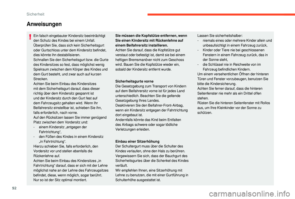CITROEN C4 CACTUS 2019 Betriebsanleitungen (in German) 92
Anweisungen
Ein falsch eingebauter Kindersitz beeinträchtigt
den Schutz des Kindes bei einem Unfall.
Überprüfen Sie, dass sich kein Sicherheitsgurt
oder Gurtschloss unter dem Kindersitz befind CITROEN C4 CACTUS 2019 Betriebsanleitungen (in German) 92
Anweisungen
Ein falsch eingebauter Kindersitz beeinträchtigt
den Schutz des Kindes bei einem Unfall.
Überprüfen Sie, dass sich kein Sicherheitsgurt
oder Gurtschloss unter dem Kindersitz befind
