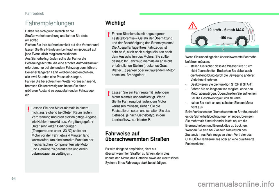 CITROEN C4 CACTUS 2019 Betriebsanleitungen (in German) 94
Fahrempfehlungen
Halten Sie sich grundsätzlich an die
Straßenverkehrsordnung und fahren Sie stets
umsichtig.
Richten Sie Ihre Aufmerksamkeit auf den Verkehr und
lassen Sie Ihre Hände am Lenkr CITROEN C4 CACTUS 2019 Betriebsanleitungen (in German) 94
Fahrempfehlungen
Halten Sie sich grundsätzlich an die
Straßenverkehrsordnung und fahren Sie stets
umsichtig.
Richten Sie Ihre Aufmerksamkeit auf den Verkehr und
lassen Sie Ihre Hände am Lenkr