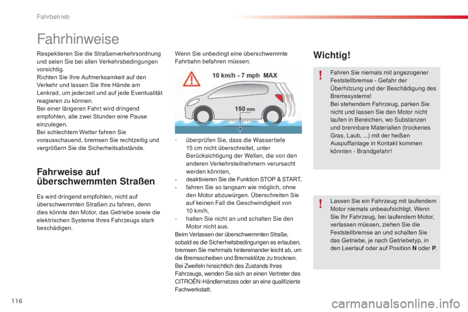 CITROEN C4 CACTUS 2016 Betriebsanleitungen (in German) 116
C4-cactus_de_Chap06_conduite_ed01-2015
Fahrhinweise
Respektieren Sie die Straßenverkehrsordnung
und seien Sie bei allen Verkehrsbedingungen
vorsichtig.
Richten Sie Ihre Aufmerksamkeit auf den
CITROEN C4 CACTUS 2016 Betriebsanleitungen (in German) 116
C4-cactus_de_Chap06_conduite_ed01-2015
Fahrhinweise
Respektieren Sie die Straßenverkehrsordnung
und seien Sie bei allen Verkehrsbedingungen
vorsichtig.
Richten Sie Ihre Aufmerksamkeit auf den