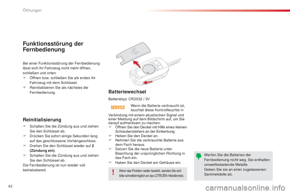 CITROEN C4 CACTUS 2016 Betriebsanleitungen (in German) 42
C4-cactus_de_Chap02_ouvertures_ed01-2015
Wenn das Problem weiter besteht, wenden Sie sich
bitte schnellstmöglich an das CITROËN-Händlernetz.
Wenn die Batterie verbraucht ist,
leuchtet diese Ko CITROEN C4 CACTUS 2016 Betriebsanleitungen (in German) 42
C4-cactus_de_Chap02_ouvertures_ed01-2015
Wenn das Problem weiter besteht, wenden Sie sich
bitte schnellstmöglich an das CITROËN-Händlernetz.
Wenn die Batterie verbraucht ist,
leuchtet diese Ko