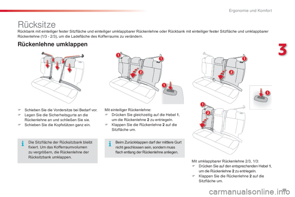 CITROEN C4 CACTUS 2016 Betriebsanleitungen (in German) 51
C4-cactus_de_Chap03_Ergonomie-et-confort_ed01-2015
Rückenlehne umklappen
F Schieben Sie die Vordersitze bei Bedar f vor.
F L egen Sie die Sicherheitsgurte an die
Rückenlehne an und schließen Si CITROEN C4 CACTUS 2016 Betriebsanleitungen (in German) 51
C4-cactus_de_Chap03_Ergonomie-et-confort_ed01-2015
Rückenlehne umklappen
F Schieben Sie die Vordersitze bei Bedar f vor.
F L egen Sie die Sicherheitsgurte an die
Rückenlehne an und schließen Si