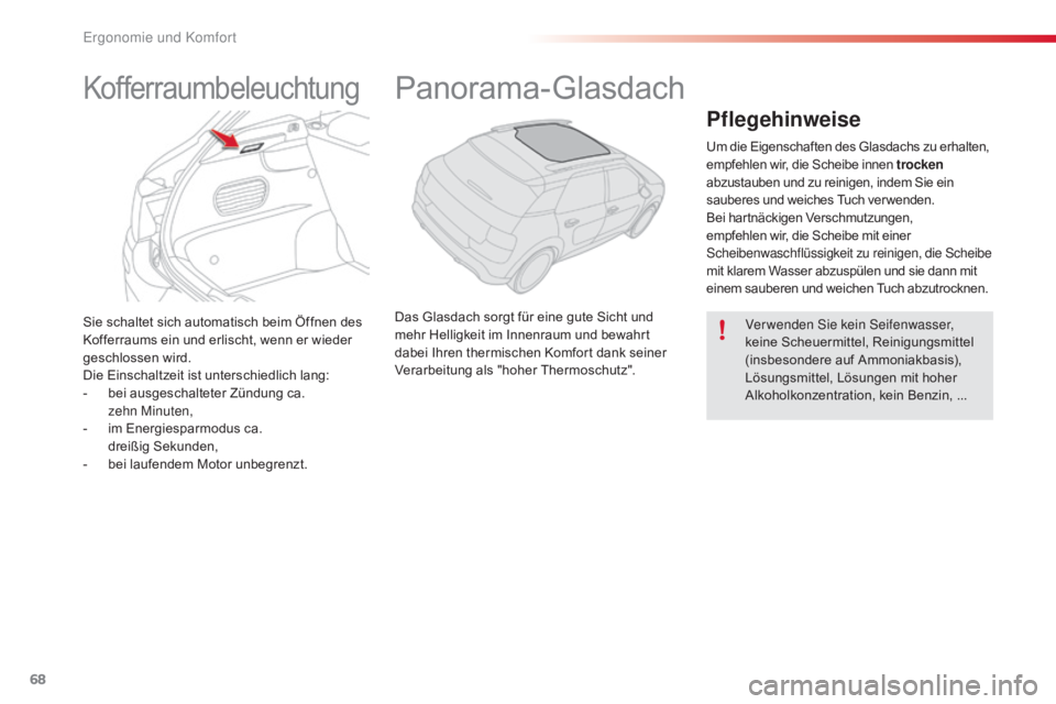 CITROEN C4 CACTUS 2016 Betriebsanleitungen (in German) 68
C4-cactus_de_Chap03_Ergonomie-et-confort_ed01-2015
Sie schaltet sich automatisch beim Öffnen des
Kofferraums ein und erlischt, wenn er wieder
geschlossen wird.
Die Einschaltzeit ist unterschiedl CITROEN C4 CACTUS 2016 Betriebsanleitungen (in German) 68
C4-cactus_de_Chap03_Ergonomie-et-confort_ed01-2015
Sie schaltet sich automatisch beim Öffnen des
Kofferraums ein und erlischt, wenn er wieder
geschlossen wird.
Die Einschaltzeit ist unterschiedl