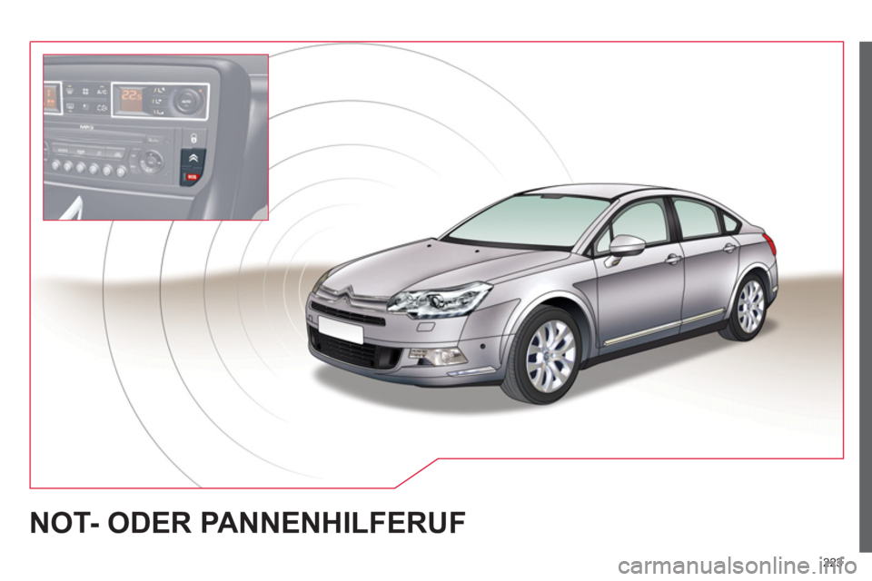 CITROEN C5 2014  Betriebsanleitungen (in German) 223
NOT- ODER PANNENHILFERUF 